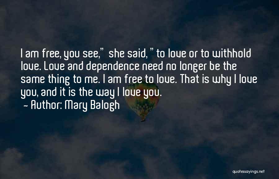 No Need To Love Me Quotes By Mary Balogh