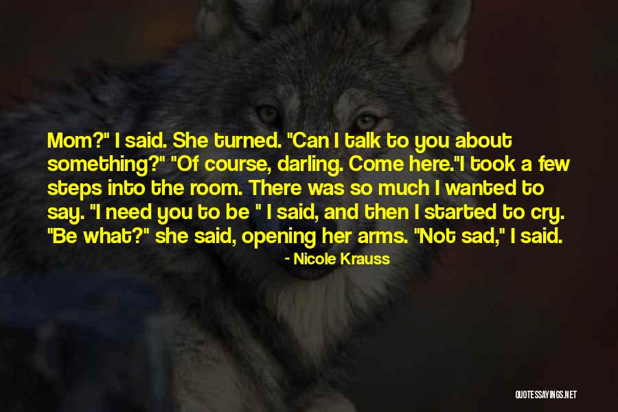 No Need To Say Sorry Quotes By Nicole Krauss