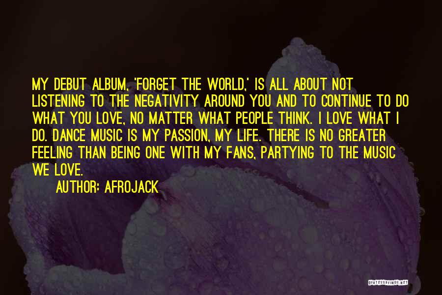 No Negativity In My Life Quotes By Afrojack
