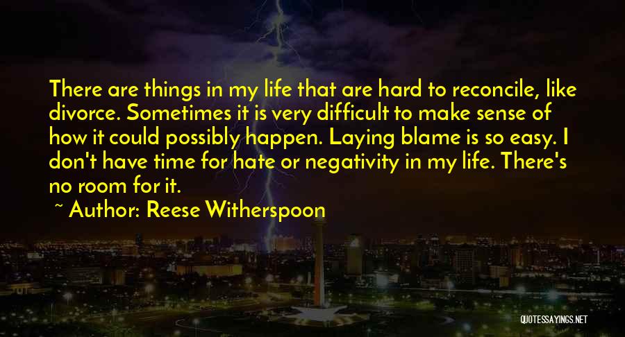 No Negativity In My Life Quotes By Reese Witherspoon