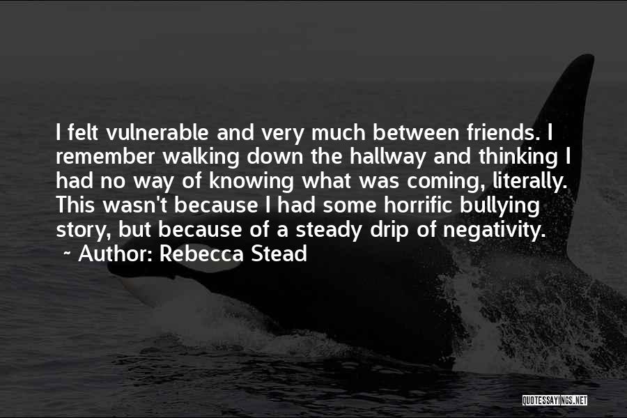 No Negativity Quotes By Rebecca Stead