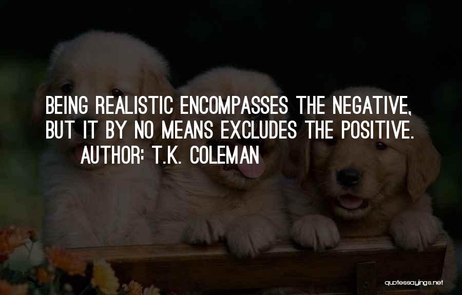 No Negativity Quotes By T.K. Coleman