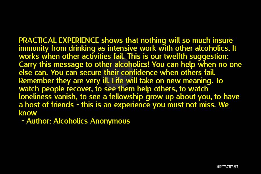 No New Friends Quotes By Alcoholics Anonymous