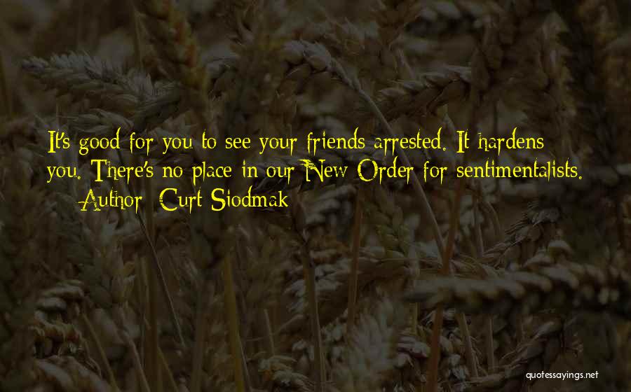 No New Friends Quotes By Curt Siodmak