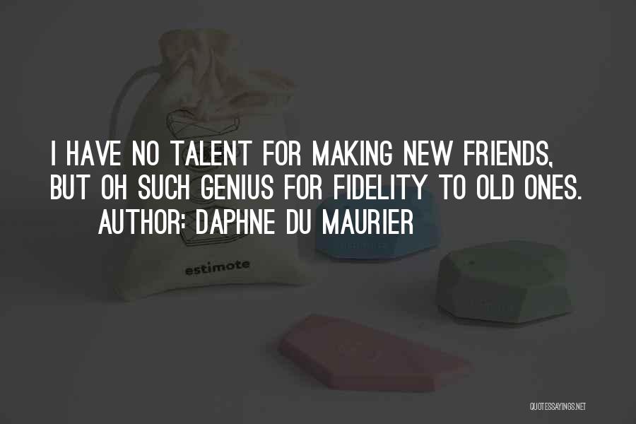 No New Friends Quotes By Daphne Du Maurier