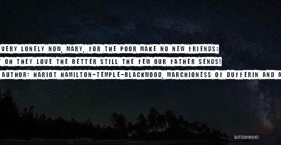 No New Friends Quotes By Hariot Hamilton-Temple-Blackwood, Marchioness Of Dufferin And Ava