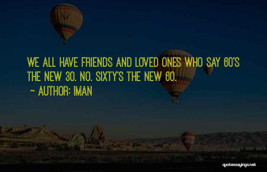 No New Friends Quotes By Iman