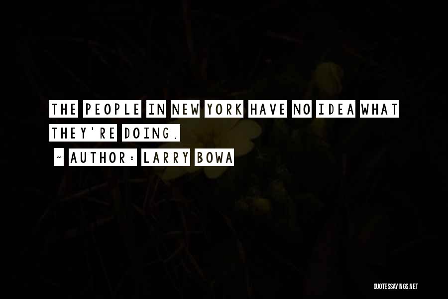 No New Ideas Quotes By Larry Bowa