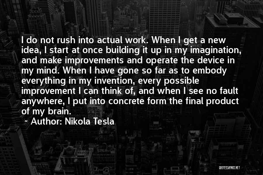 No New Ideas Quotes By Nikola Tesla