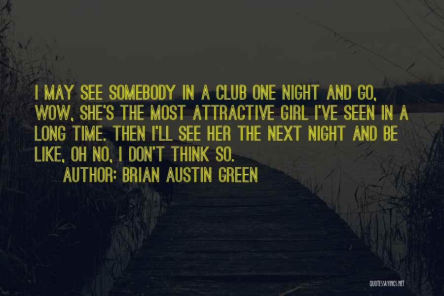 No Next Time Quotes By Brian Austin Green
