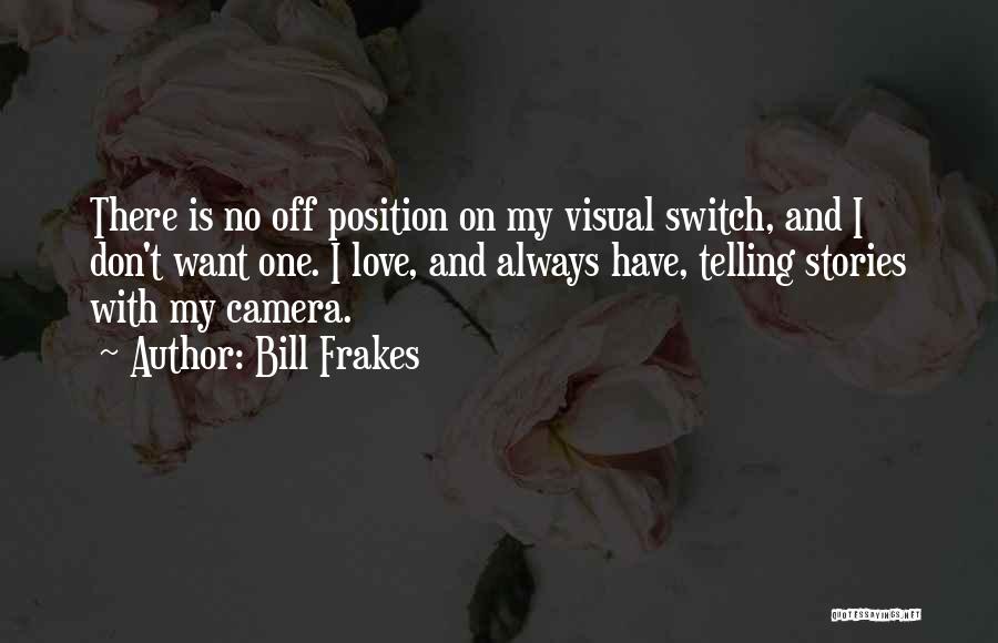 No Off Switch Quotes By Bill Frakes
