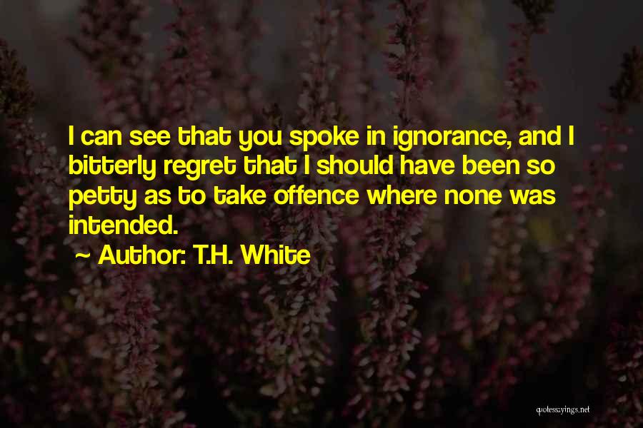 No Offence Intended Quotes By T.H. White