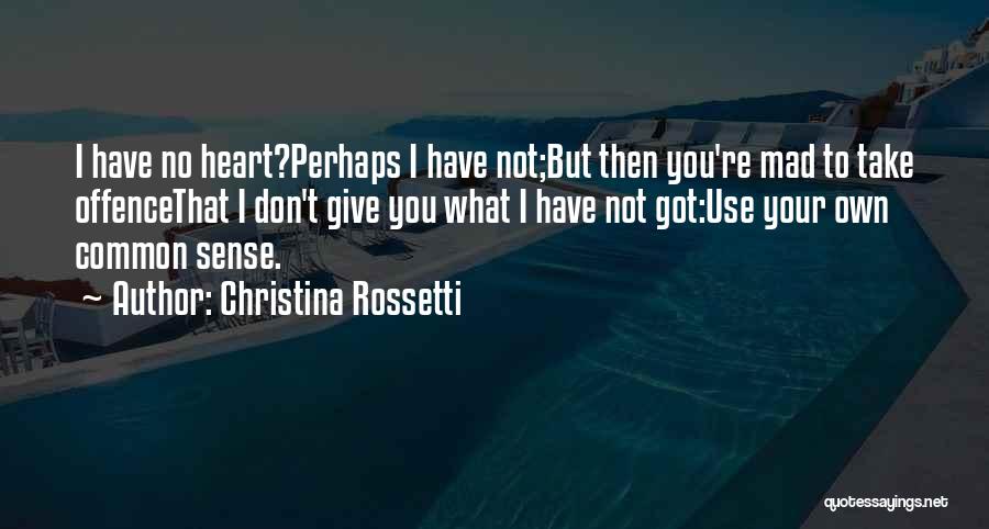 No Offence Quotes By Christina Rossetti