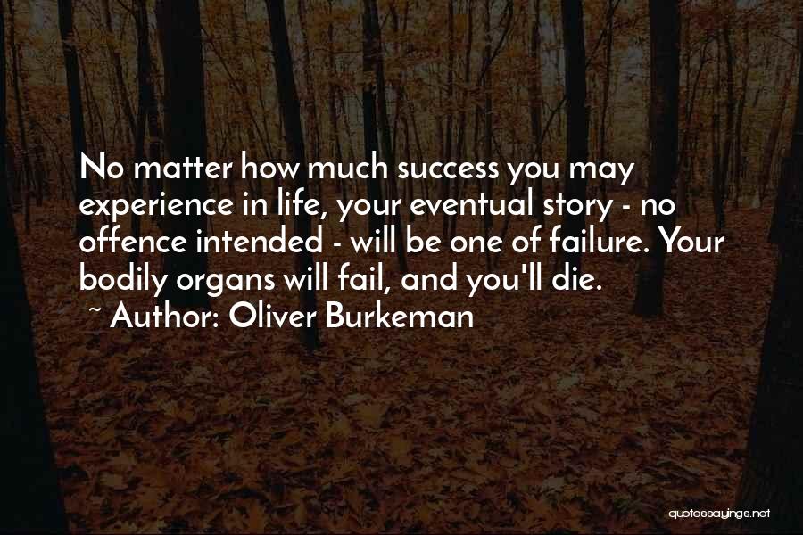 No Offence Quotes By Oliver Burkeman