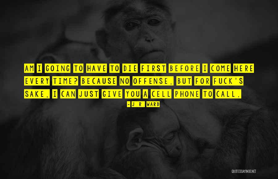 No Offense But Quotes By J.R. Ward No Offense But Quotes By J.R. Ward