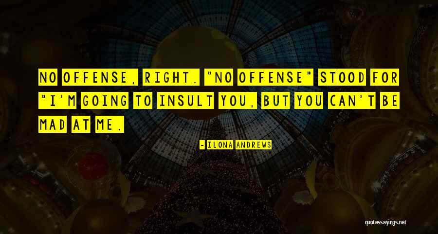 No Offense Quotes By Ilona Andrews No Offense Quotes By Ilona Andrews