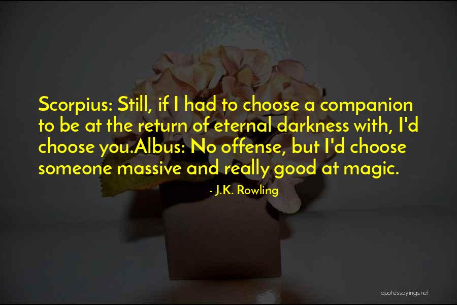 No Offense Quotes By J.K. Rowling No Offense Quotes By J.K. Rowling