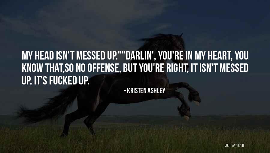 No Offense Quotes By Kristen Ashley No Offense Quotes By Kristen Ashley