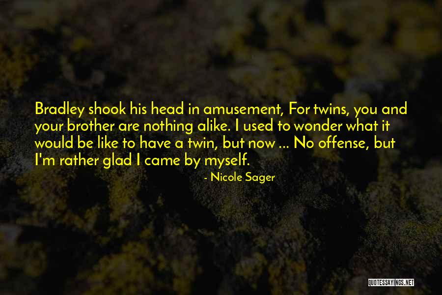No Offense Quotes By Nicole Sager No Offense Quotes By Nicole Sager