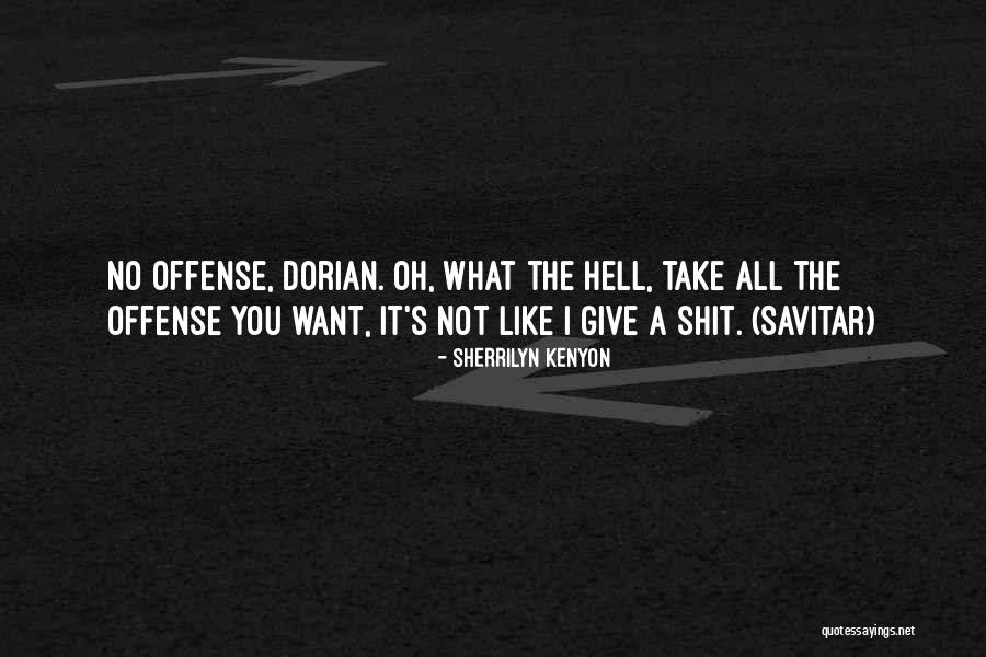 No Offense Quotes By Sherrilyn Kenyon No Offense Quotes By Sherrilyn Kenyon