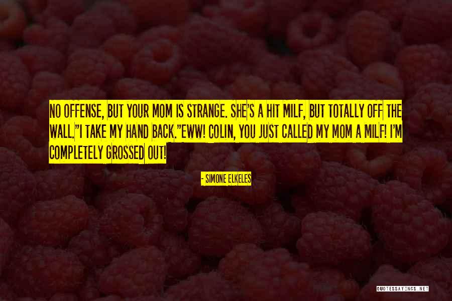 No Offense Quotes By Simone Elkeles No Offense Quotes By Simone Elkeles
