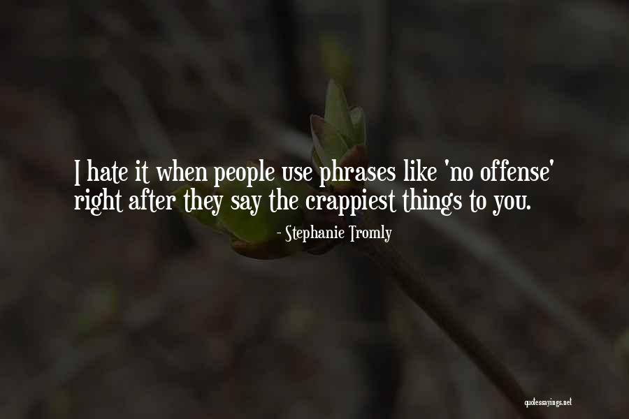 No Offense Quotes By Stephanie Tromly No Offense Quotes By Stephanie Tromly