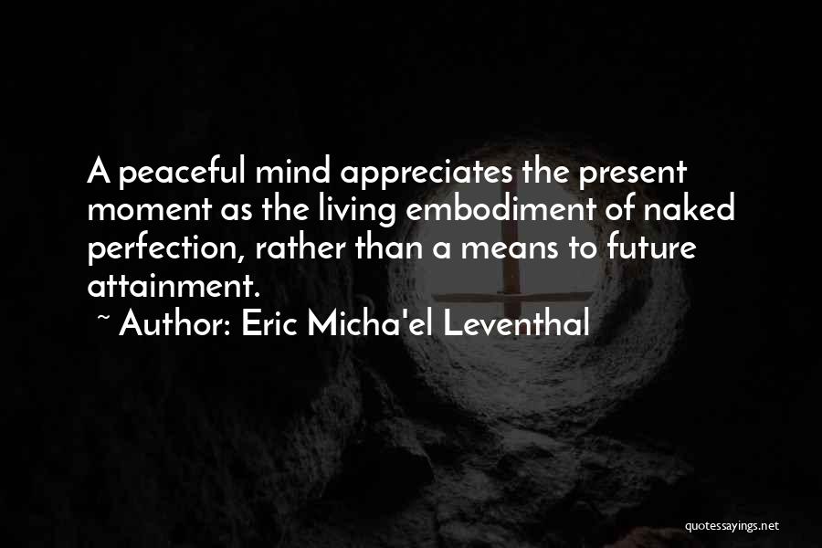 No One Appreciates You Quotes By Eric Micha'el Leventhal