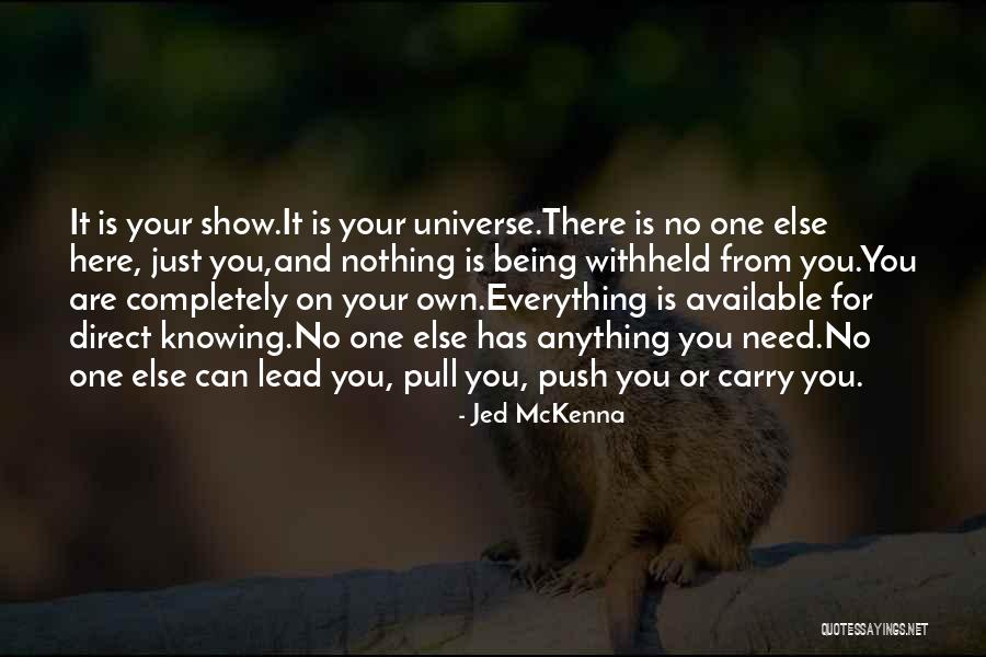 No One Being There For You Quotes By Jed McKenna No One Being There For You Quotes By Jed McKenna