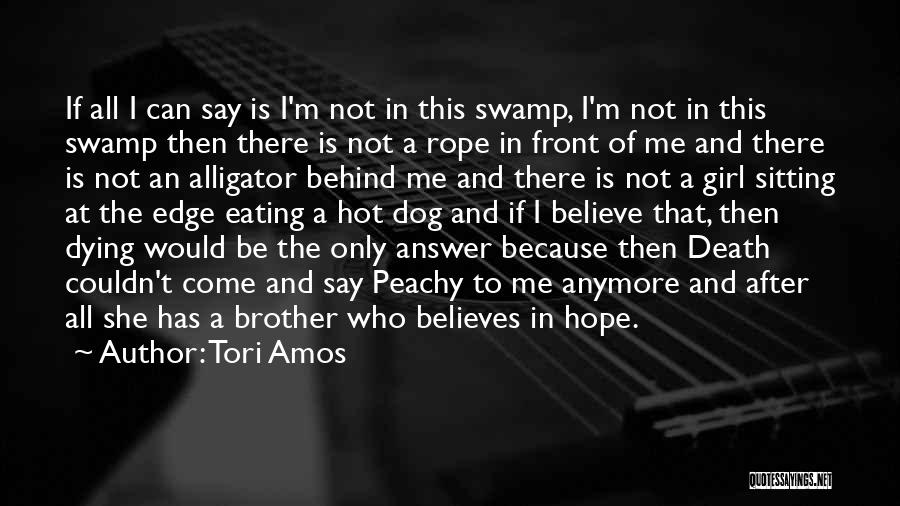 No One Believes In Me Anymore Quotes By Tori Amos