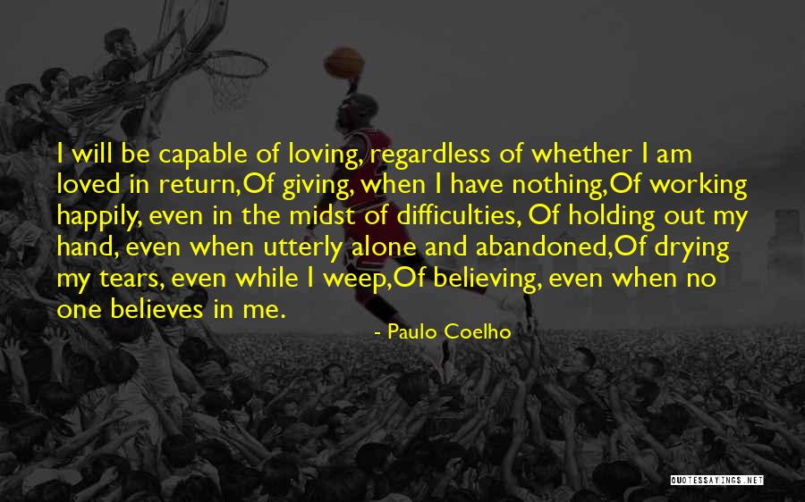No One Believes Me Quotes By Paulo Coelho No One Believes Me Quotes By Paulo Coelho