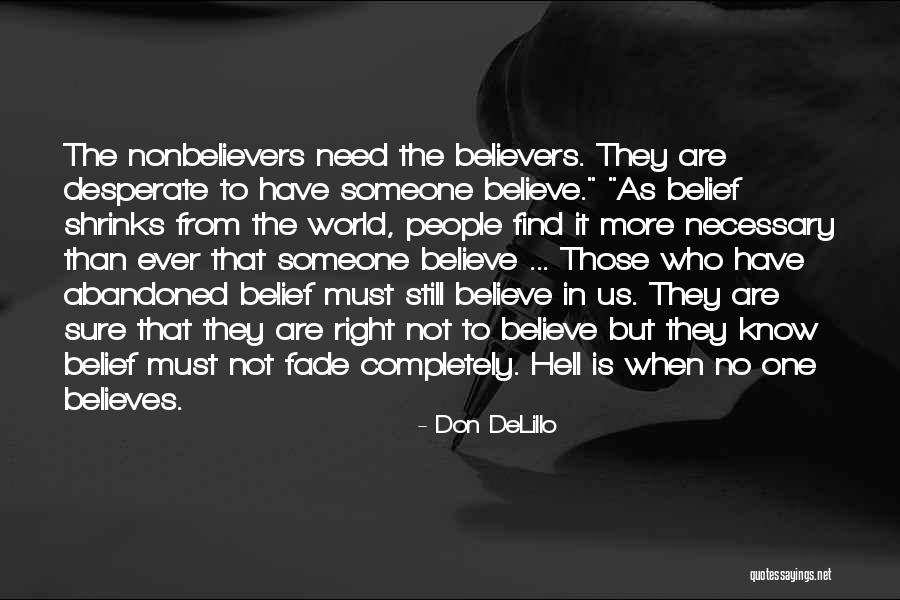 No One Believes Quotes By Don DeLillo No One Believes Quotes By Don DeLillo