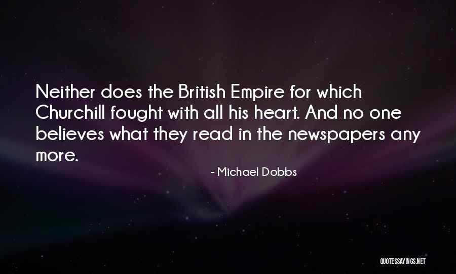 No One Believes Quotes By Michael Dobbs No One Believes Quotes By Michael Dobbs