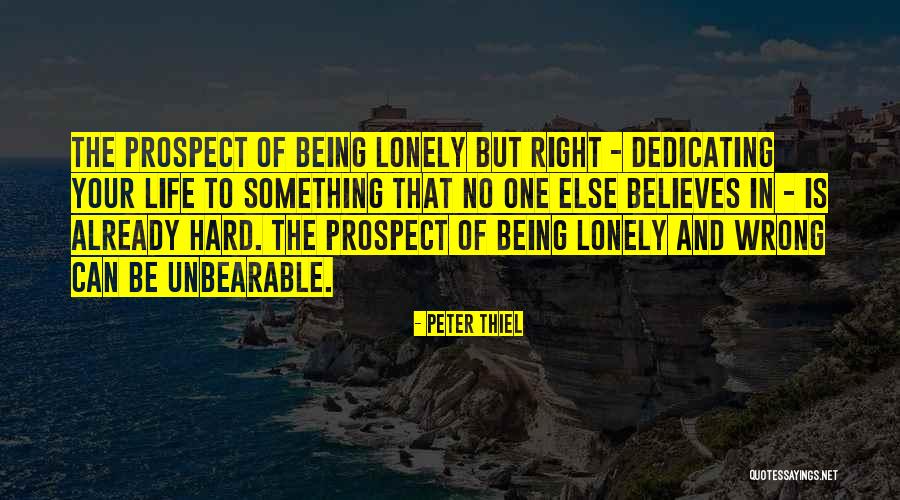 No One Believes Quotes By Peter Thiel No One Believes Quotes By Peter Thiel