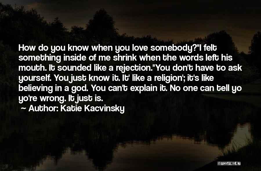 No One Believing In You Quotes By Katie Kacvinsky