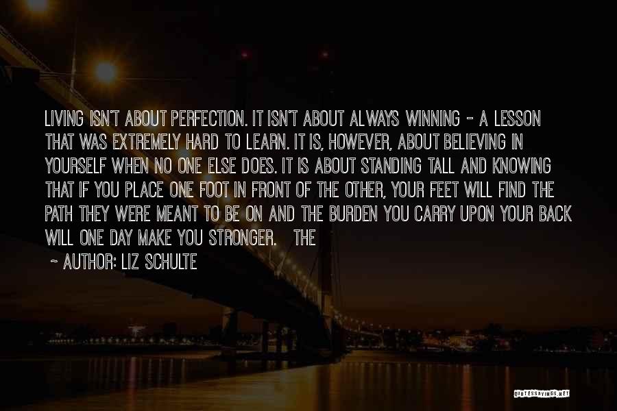 No One Believing In You Quotes By Liz Schulte