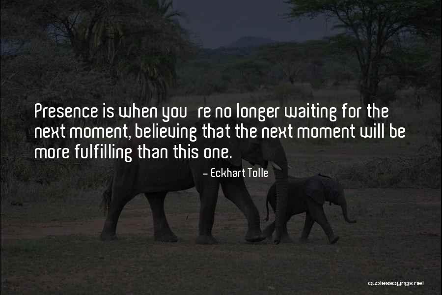 No One Believing You Quotes By Eckhart Tolle No One Believing You Quotes By Eckhart Tolle