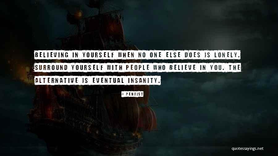 No One Believing You Quotes By Penfist No One Believing You Quotes By Penfist