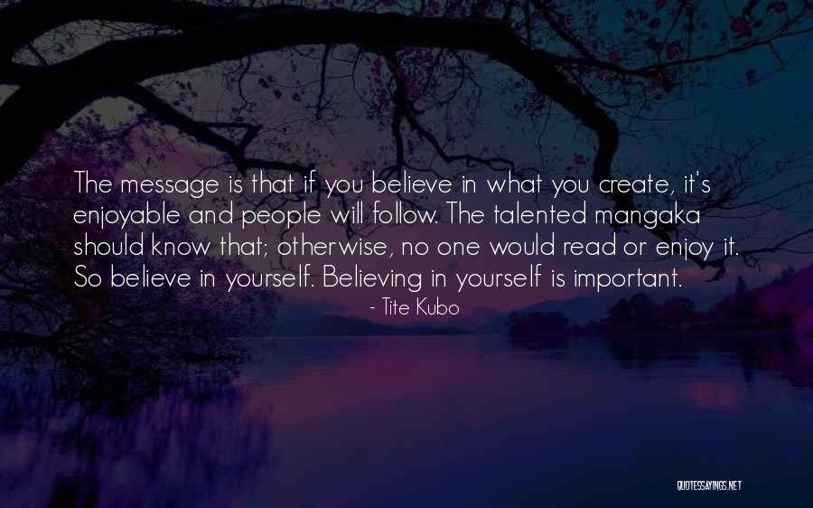 No One Believing You Quotes By Tite Kubo No One Believing You Quotes By Tite Kubo