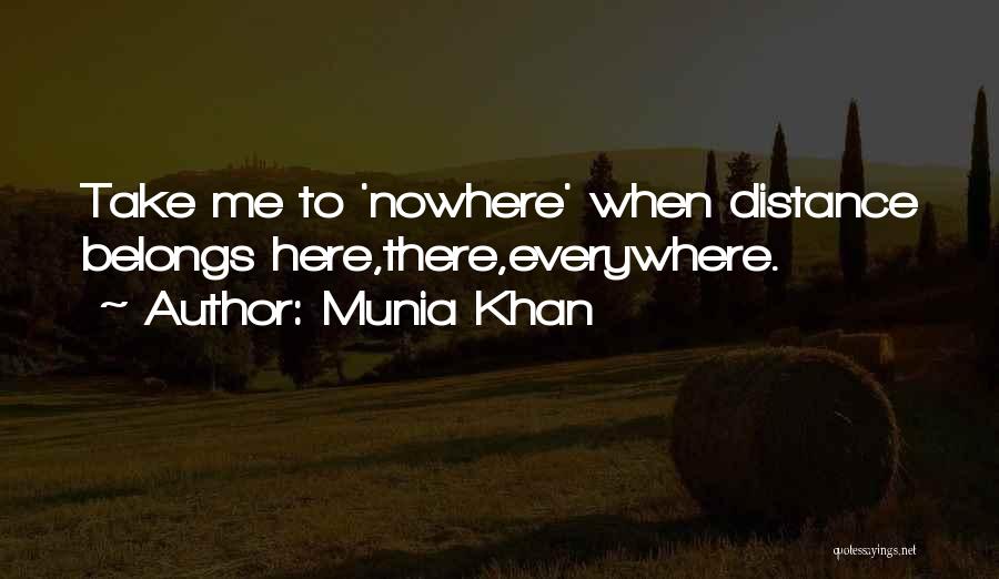 No One Belongs Here More Than You Quotes By Munia Khan
