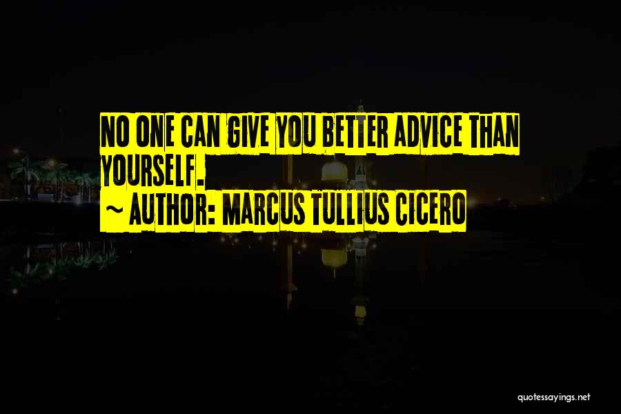 No One Better Than You Quotes By Marcus Tullius Cicero