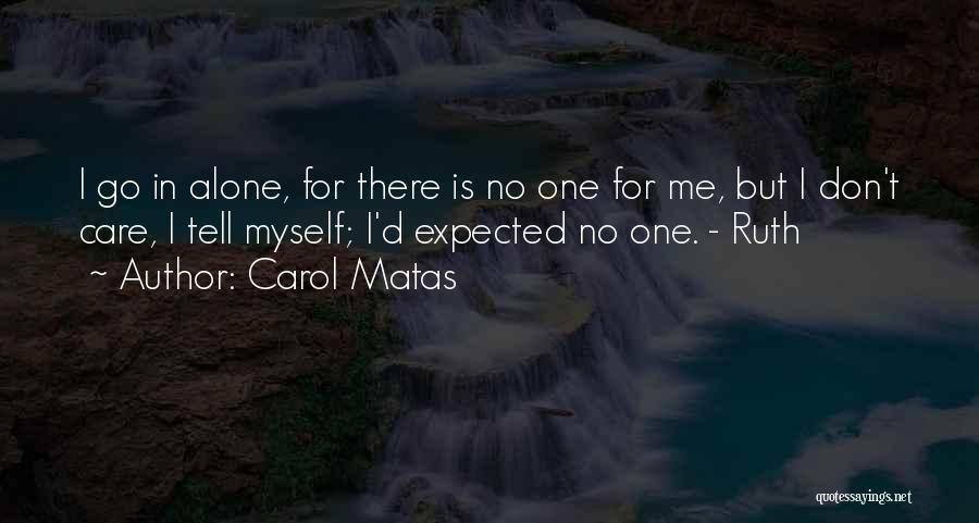 No One But Myself Quotes By Carol Matas