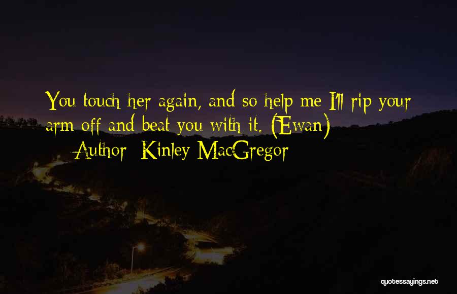 No One Can Beat Me Quotes By Kinley MacGregor