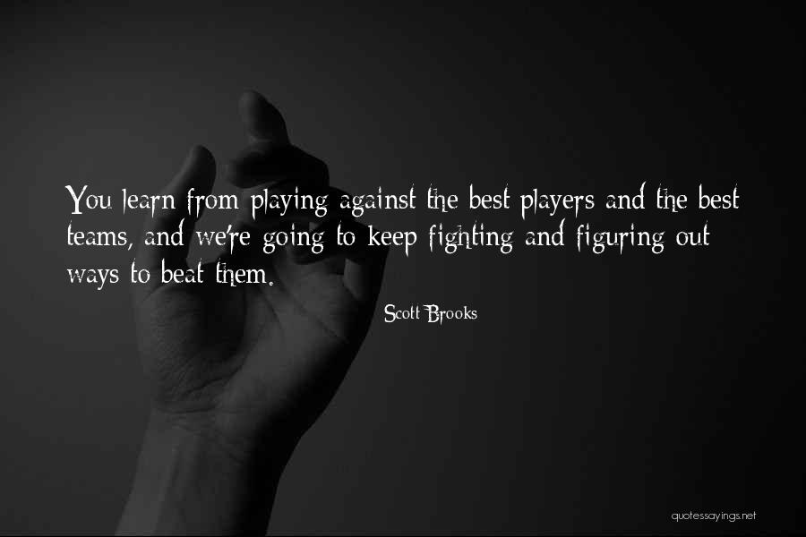 No One Can Beat Me Quotes By Scott Brooks