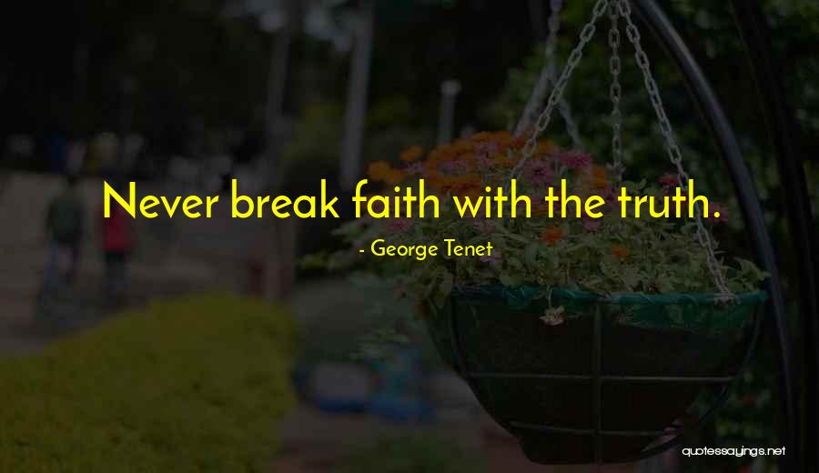 No One Can Break Us Up Quotes By George Tenet No One Can Break Us Up Quotes By George Tenet