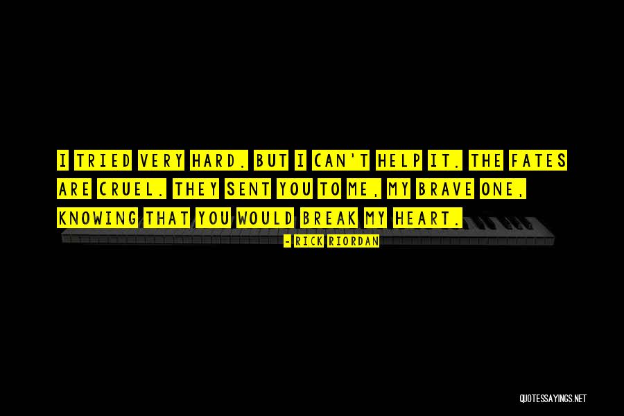 No One Can Break Us Up Quotes By Rick Riordan No One Can Break Us Up Quotes By Rick Riordan