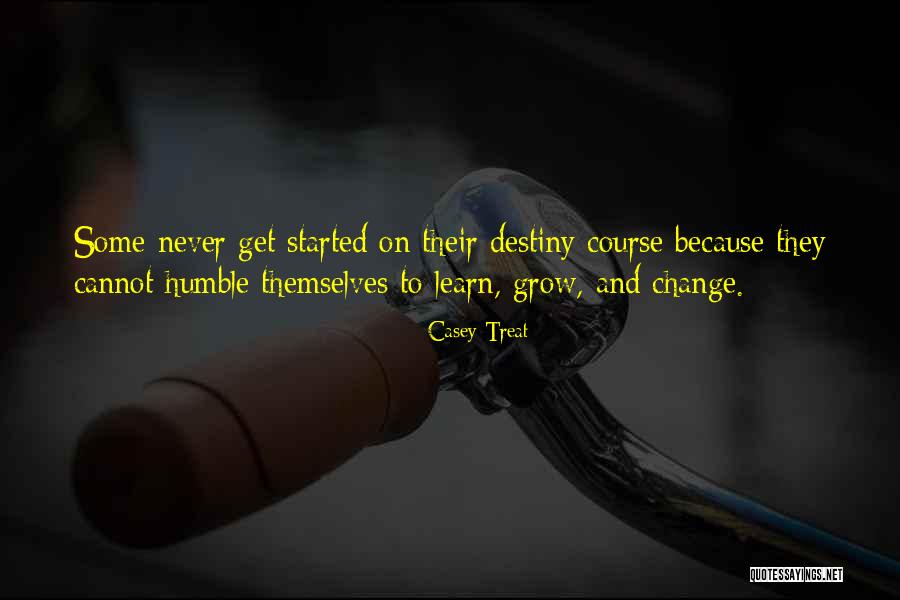 No One Can Change Destiny Quotes By Casey Treat No One Can Change Destiny Quotes By Casey Treat