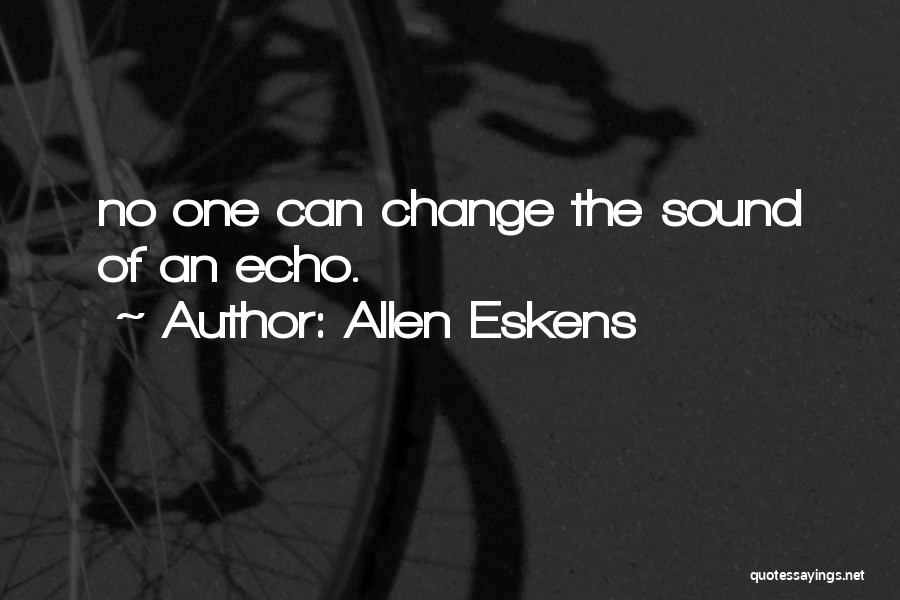 No One Can Change Quotes By Allen Eskens