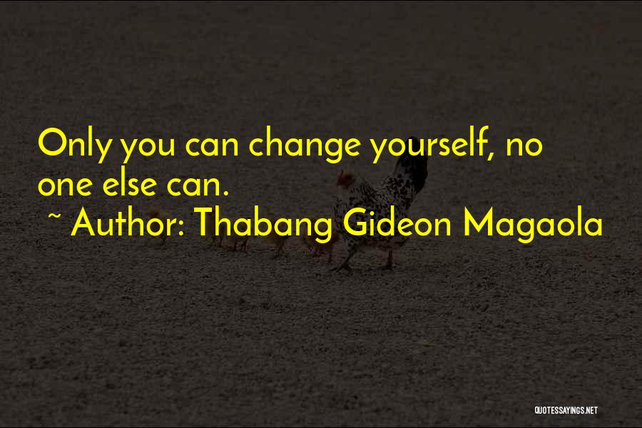 No One Can Change Quotes By Thabang Gideon Magaola