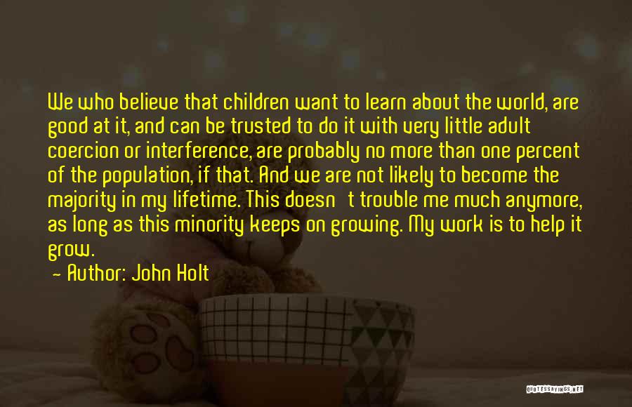 No One Can Help Me Quotes By John Holt