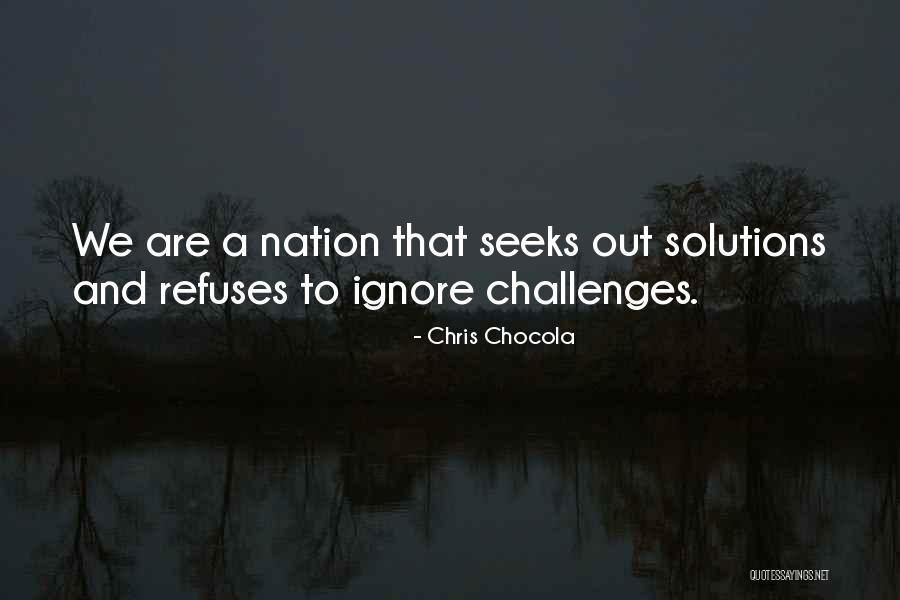 No One Can Ignore You Quotes By Chris Chocola